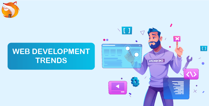 Top 5 Web Development Trends to Watch Out For in 2021 and Beyond.